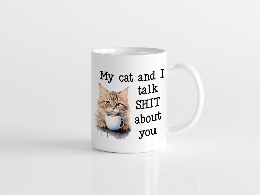My cat and I talk shit about you mug